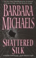 Shattered Silk - Barbara Michaels