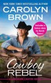 Cowboy Rebel (Forever Special Release): Includes a Bonus Short Story (Longhorn Canyon) - Carolyn Brown