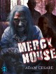 Mercy House - Adam Cesare