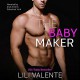 The Baby Maker - Self Taught Ninja, Lili Valente, Sebastian York, Andi Arndt