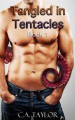 Tangled in Tentacles (Gay Tentacle Erotica, #1) - C.A. Taylor