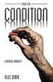 CONDITION - Book One: A Medical Miracle? - Alec Birri