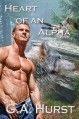 Heart of an Alpha (Wolf Shifter Series Book 1) - GA Hurst