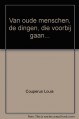 Van oude menschen, de dingen, die voorbij gaan... - Couperus Louis