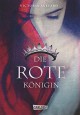 Die Farben des Blutes, Band 1: Die rote Königin - Victoria Aveyard, Birgit Schmitz