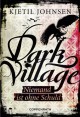 Dark Village - Band 3: Niemand ist ohne Schuld - Kjetil Johnsen, Anne Bubenzer, Dagmar Lendt