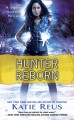 Hunter Reborn - Katie Reus