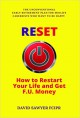 RESET: How to Restart Your Life and Get F.U. Money: The Unconventional Early Retirement Plan for Midlife Careerists Who Want to Be Happy - David Sawyer, Charlie Spedding