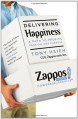 Delivering Happiness: A Path to Profits, Passion, and Purpose - Tony Hsieh