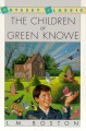 The Children of Green Knowe - L.M. Boston, Peter Boston