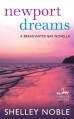 Newport Dreams: A Breakwater Bay Novella - Shelley Noble