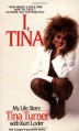 I, Tina - Tina Turner;Kurt Loder