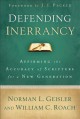 Defending Inerrancy: Affirming the Accuracy of Scripture for a New Generation - William C. Roach, Norman L. Geisler