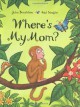 Where's My Mom? - Julia Donaldson