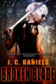 Broken Blade (Colbana Files #3) - J.C. Daniels