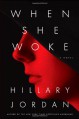 When She Woke - Hillary Jordan