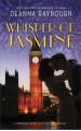 Whisper Of Jasmine - Deanna Raybourn