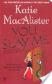 You Slay Me (Aisling Grey: Guardian Series, #1) - Katie MacAlister