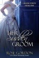 Her Sudden Groom (Groom Series, BOOK 1) - Rose Gordon