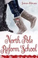 North Pole Reform School - Jaimie Admans