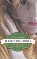 Il bacio dell'ombra (L'Accademia dei Vampiri, #3) - Richelle Mead, Maria Concetta Scotto di Santillo