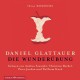 Die Wunderübung: Eine Komödie: 2 CDs - Daniel Glattauer