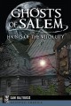 Ghosts of Salem: Haunts of the Witch City and Beyond - Sam Baltrusis