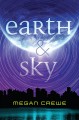 Earth & Sky - Megan Crewe
