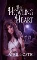 The Howling Heart - April Bostic