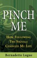 Pinch Me: How Following the Signals Changed My Life - Bernadette Logue