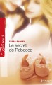 Le secret de Rebecca / Pour l'amour d'un prince - Tessa Radley, Emilie Rose