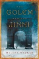 The Golem And The Jinni: A Novel - Helene Wecker