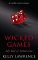 Wicked Games: My Year of Submission - Kelly Lawrence