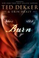 Burn - Ted Dekker, Erin Healy