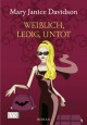 Weiblich, ledig, untot - MaryJanice Davidson, Stefanie Zeller