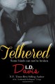 Tethered - L.D. Davis