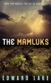 The Mamluks (The Mamluks Saga: Episode 1) - Edward Lake