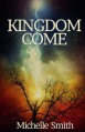 Kingdom Come (Kingdom Come, #1) - Michelle Smith