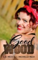 Good Wood - Michelle Pace, L.G. Pace lll