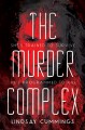 The Murder Complex - Lindsay Cummings