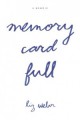 Memory Card Full - Liz Weber