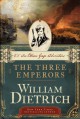 The Three Emperors: An Ethan Gage Adventure - William Dietrich