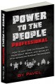 Power to the People Professional: How to Add 100s of Pounds to Your Squat, Bench,and Deadlift with Advanced Russian Techniques - Pavel Tsatsouline