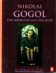 The Overcoat and The Nose - Nikolai Gogol