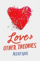 Love and Other Theories - Alexis Bass