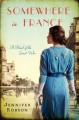 Somewhere in France: A Novel of the Great War - Jennifer Robson