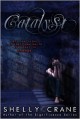 Catalyst : A Collide Novel - Book 3 - shelly Crane