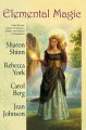 Elemental Magic - Sharon Shinn, Rebecca York, Carol Berg, Jean Johnson