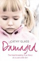 Damaged: The Heartbreaking True Story of a Forgotten Child - Cathy Glass