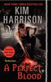 A Perfect Blood - Kim Harrison